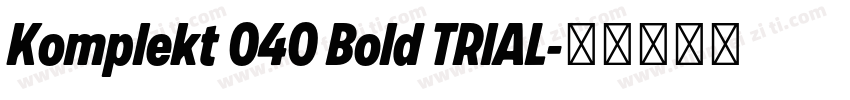 Komplekt 040 Bold TRIAL字体转换